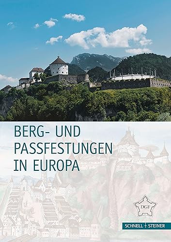Berg- und Passfestungen in Europa (Festungsforschung)